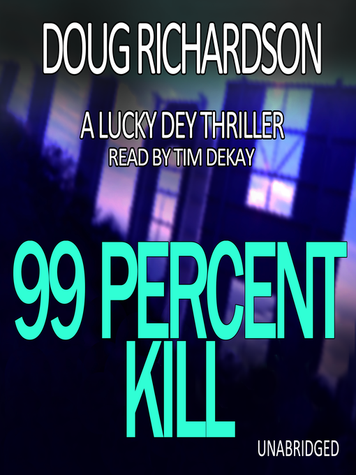 Title details for 99 Percent Kill by Doug Richardson - Wait list